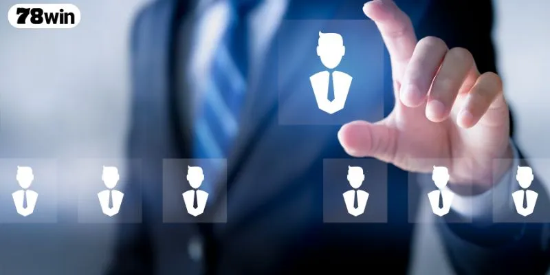 Những vị trí hiện đang được tuyển dụng 78WIN